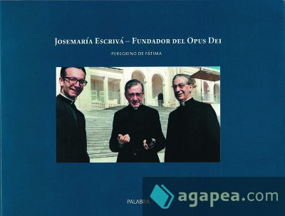 Josemaría Escrivá, fundador del Opus Dei, peregrino en Fátima