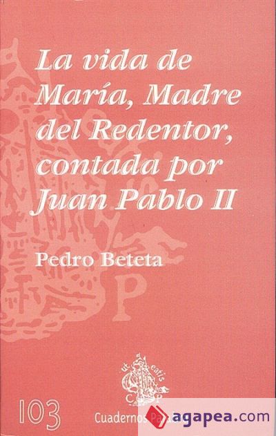 La vida de Maria Madre del redentor, contada por Juan Pablo II