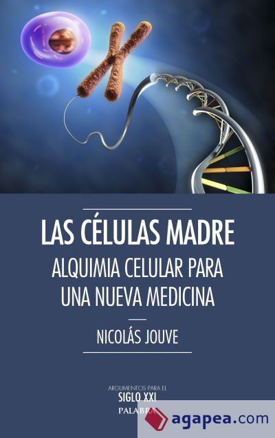 Las células madre : alquimia celular par una nueva medicina Las células madre : alquimia celular par una nueva medicina