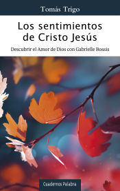 Portada de Los sentimientos de Cristo Jesús: Descubrir el Amor de Dios con Gabrielle Bossis