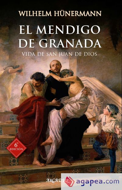 Mendigo De Granada, El.vida De San Juan De Dios.(arcaduz)