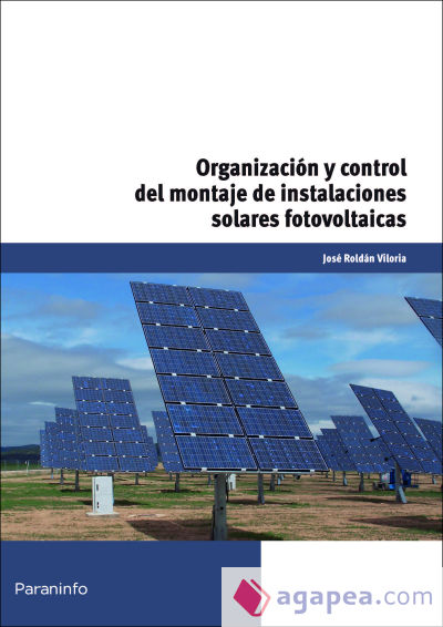 Organización y control del montaje de instalaciones solares fotovoltaicas. Certificados de profesionalidad. Organización y proyectos de instalaciones solares fotovoltaicas