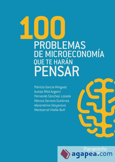 100 Problemas de microeconomía que te harán pensar