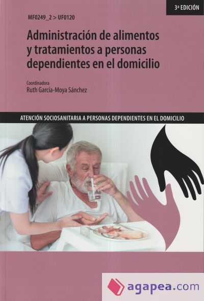 Administración de alimentos y tratamientos a personas dependientes en el domicilio