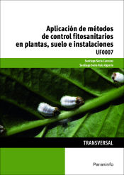 Portada de Aplicación de métodos de control fitosanitarios en plantas, suelo e instalaciones