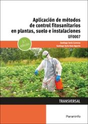 Portada de Aplicación de métodos de control fitosanitarios en plantas, suelo e instalaciones