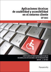 Portada de Aplicaciones técnicas de usabilidad y accesibilidad en el entorno cliente. Certificados de profesionalidad. Desarrollo de aplicaciones con tecnologías web