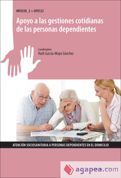 Apoyo a las gestiones cotidianas de las personas dependientes. Certificados de profesionalidad. Atención sociosanitaria a personas en domicilio