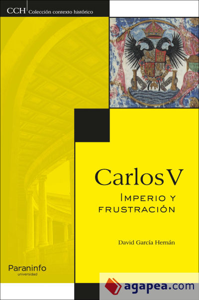 Carlos V : imperio y frustración