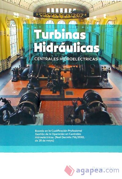 Centrales hidroeléctricas. T.2. Turbinas