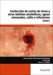 Portada de Confección de cartas de vinos y otras bebidas alcohólicas, aguas envasadas, cafés e infusiones. Certificados de profesionalidad. Sumillería