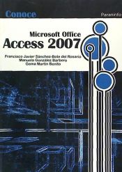 CONOCE MICROSOFT OFFICE ACCESS 2007 - FRANCISCO JAVIER SANCHEZ-BOTE DEL ...