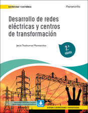 Portada de Desarrollo de redes eléctricas y centros de transformación 2.ª edición 2022