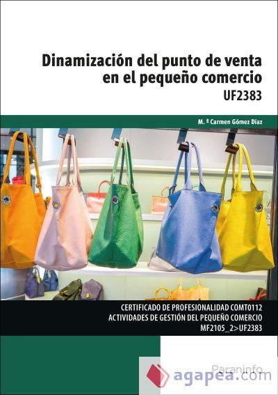 Dinamizaci&oacute;n del punto de venta en el peque&ntilde;o comercio. Certificados de profesionalidad. Actividades de gesti&oacute;n del peque&ntilde;o comercio