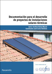 Portada de Documentación para el desarrollo de proyectos de instalaciones solares térmicas. Certificados de profesionalidad. Organización y proyectos de instalaciones solares térmicas