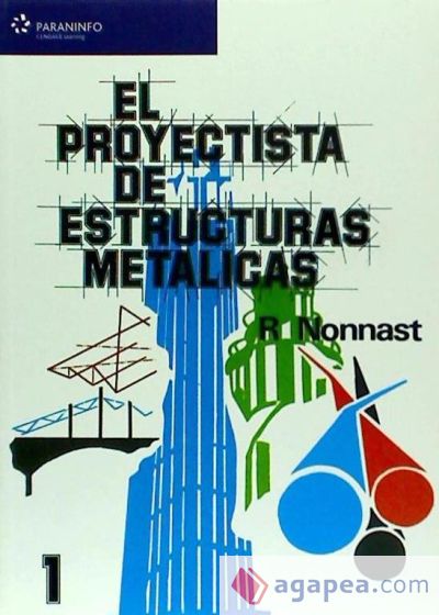 El proyectista de estructuras metálicas. Tomo 1