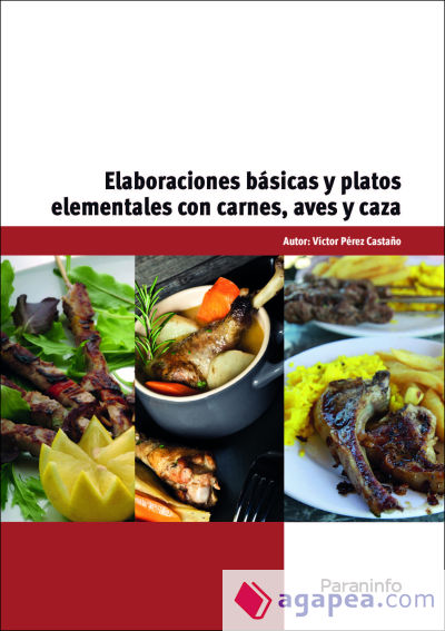 Elaboraciones básicas y platos elementales con carnes, aves y caza. Certificados de profesionalidad. Cocina