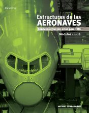 Portada de Estructuras de las aeronaves : conocimientos del avión para TMA. Módulos 11 y 12