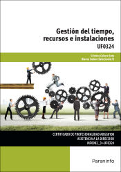 Portada de Gestión del tiempo, recursos e instalaciones. Certificados de profesionalidad. Asistencia a la dirección