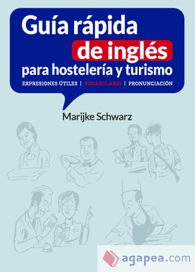 Guía rápida de inglés para hostelería y turismo. EXPRESIONES ÚTILES | VOCABULARIO | PRONUNCIACIÓN