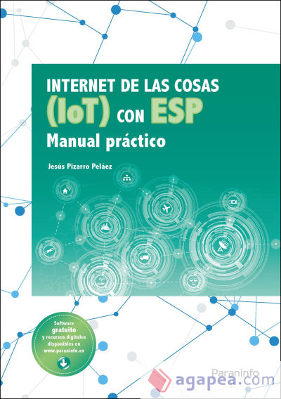 Internet de las cosas (IOT) con ESP. Manual práctico