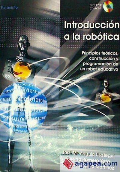 Introducción a la robótica : principios teóricos, construcción y programación de un robot educativo