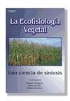 Portada de LA ECOFISIOLOGÍA VEGETAL. UNA CIENCIA DE SÍNTESIS