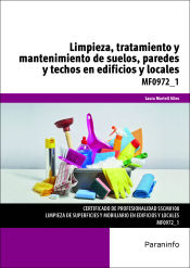 Portada de Limpieza, tratamiento y mantenimiento de suelos, paredes y techos en edificios y locales. Certificados de profesionalidad. Limpieza de superficies y mobiliario en edificio y locales