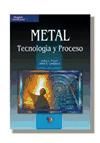 Portada de METAL. TECNOLOGÍA Y PROCESO