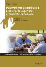 Portada de Mantenimiento y rehabilitación psicosocial de las personas dependientes en domicilio. Certificados de profesionalidad. Atención sociosanitaria a personas en domicilio