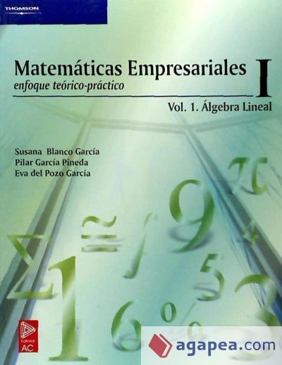 Matemáticas empresariales i. Vol.I