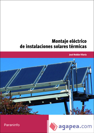 Montaje eléctrico de instalaciones solares térmicas. Certificados de profesionalidad. Montaje y mantenimiento de instalaciones solares térmicas