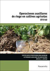 Portada de Opraciones auxiliares de riego en cultivos agricolas. Certificados de profesionalidad. Actividades auxiliares en agricultura