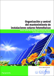 Portada de Organización y control del mantenimiento de instalaciones solares fotovoltaicas. Certificados de profesionalidad. Organización y proyectos de instalaciones solares fotovoltáicas