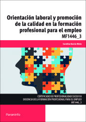 Portada de Orientación laboral y promoción de la calidad en la formación profesional para el empleo. Certificados de profesionalidad. Docencia de la Formación Profesional para el empleo