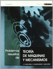 Portada de PROBLEMAS RESUELTOS DE TEORÍA DE MÁQUINAS Y MECANISMOS