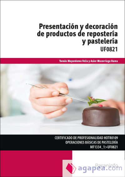 Presentación y decoración de productos de repostería y pastelería. Certificados de profesionalidad. Operaciones básicas de pastelería