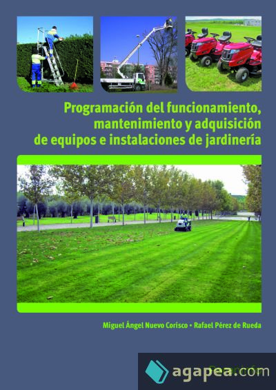 Programación del funcionamiento, mantenimiento y adquisición de equipos e instalaciones. Certificados de profesionalidad. Jardinería y restauración del paisaje