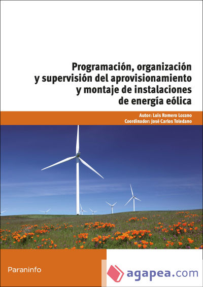 Programación, organización y supervisión del aprovisionamiento y montaje de instalaciones de energía eólica. Certificados de profesionalidad. Gestión del montaje y mantenimiento de