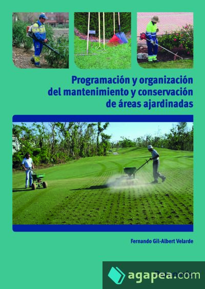Programación y organización del mantenimiento y conservación de áreas ajardinadas. Certificados de profesionalidad. Jardinería y restauración del paisaje