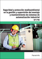 Portada de Seguridad y protección medioambiental en la gestión y supervisión del montaje y mantenimiento de sistemas de automatización industrial. Certificados de profesionalidad. Gestión y supervisión del montaje y