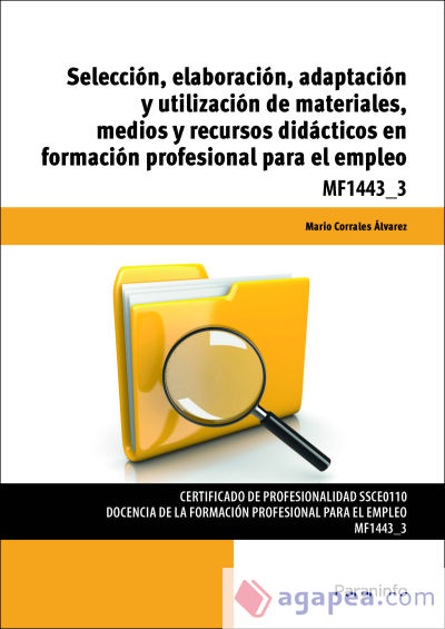 Selección, elaboración, adaptación y utilización de materiales, medios y recursos didácticos en formación profesional para el empleo. Certificados de profesionalidad. Docencia de la formación profesional