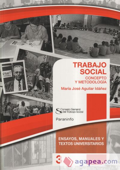 TRABAJO SOCIAL: CONCEPTO Y METODOLOGÍA. Colección CGTS / Paraninfo