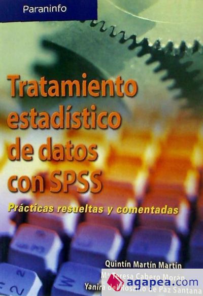 TRATAMIENTO ESTADÍSTICO DE DATOS CON SPSS. PRÁCTICAS RESUELTAS Y COMENTADAS