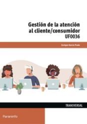 Portada de UF0036 - Gestión de la atención al cliente consumidor