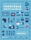 Un Mundo Inmenso 2: Explicaciones De Fronteras Inexplicables