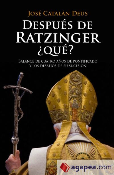 Después de Ratzinger qué