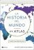 Portada de La historia del mundo. Un atlas (edici&oacute;n ampliada), de Christian Grataloup