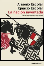 Portada de La nación inventada: Una historia diferente de Castilla