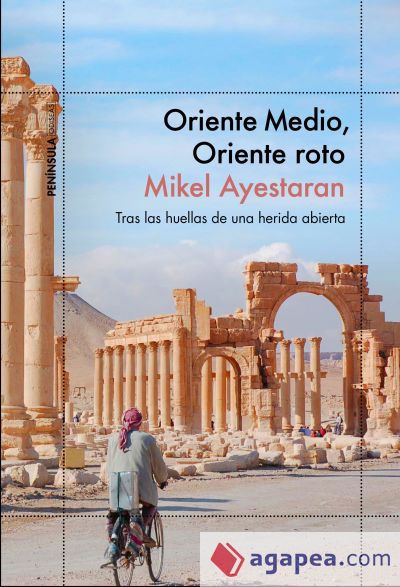 Oriente Medio, Oriente roto: Tras las huellas de una herida abierta